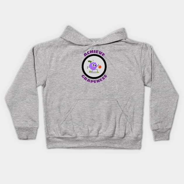 Achieve Grapeness - Grape Pun Kids Hoodie by Allthingspunny